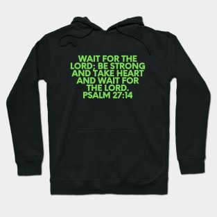 Bible Verse Psalm 27:14 Hoodie